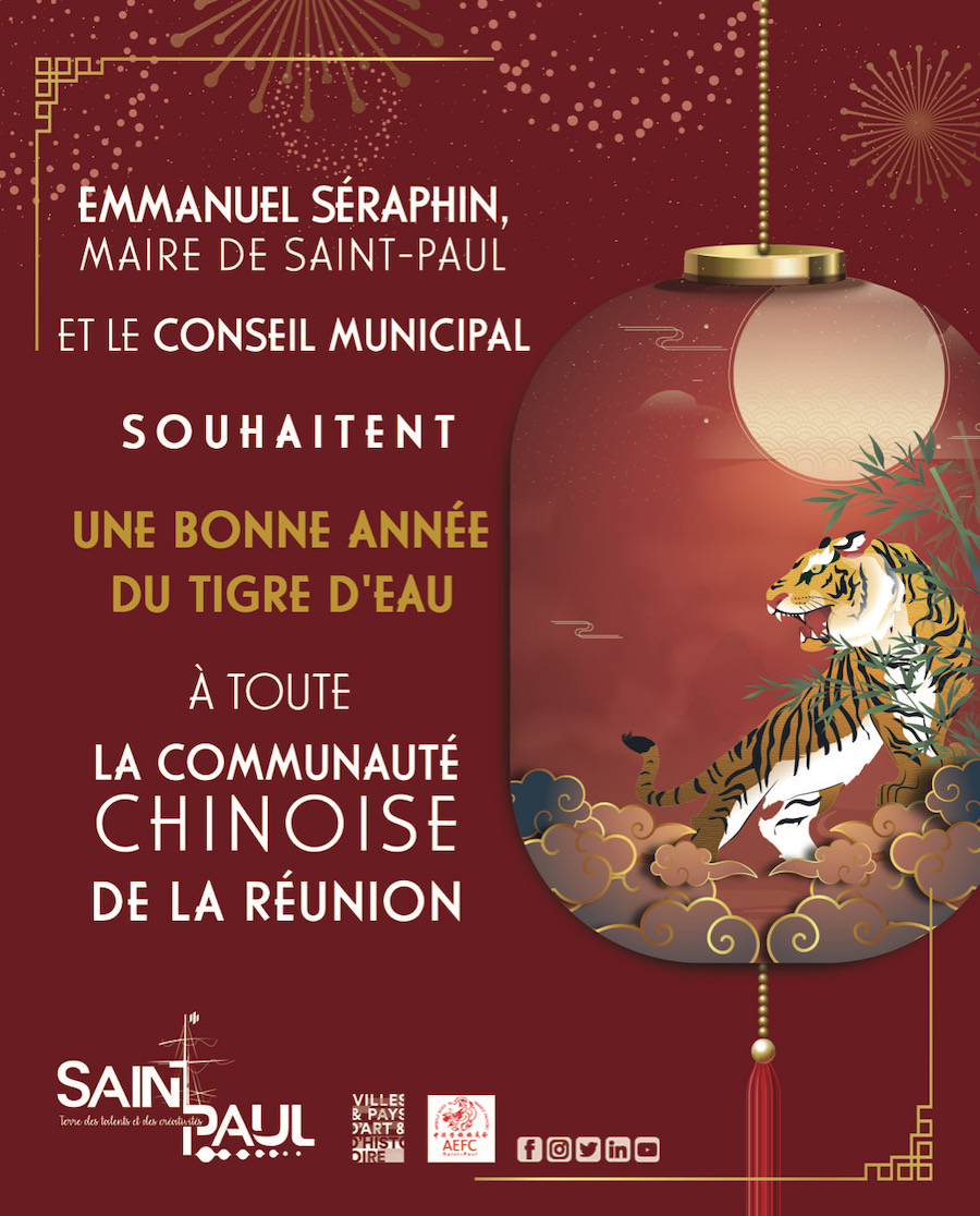 Le Maire de Saint-Paul, Emmanuel SÉRAPHIN, et le Conseil Municipal souhaitent une bonne année du tigre d’eau à toute la communauté Chinoise de La Réunion.