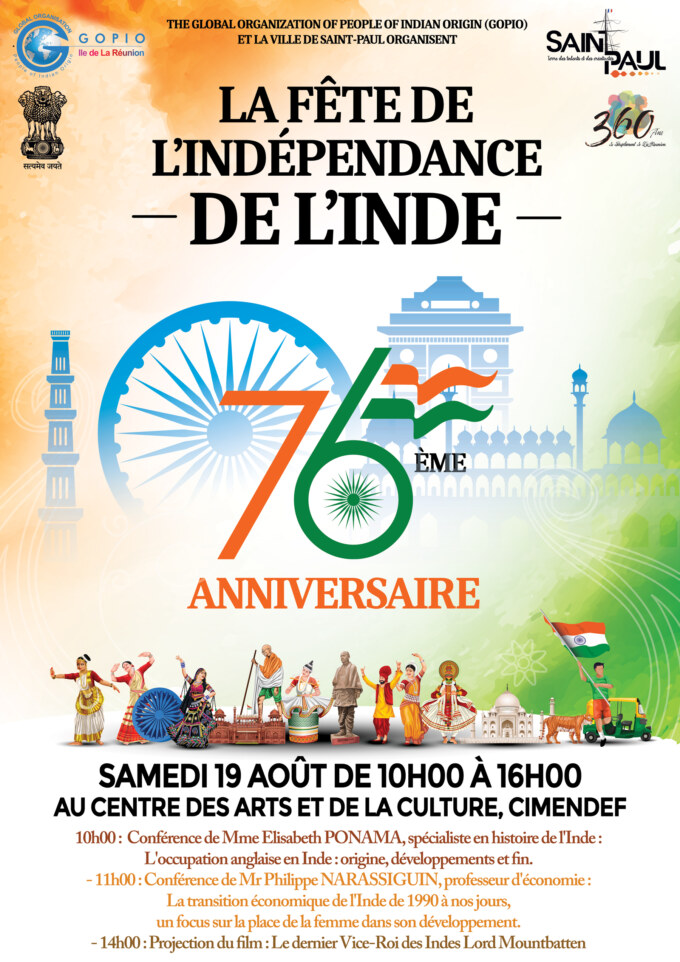 Saint-Paul célèbre l’indépendance de l’Inde, proclamée le 15 août 1947. L’anniversaire de cette date fondatrice fera rayonner notre Ville au travers d’événements organisés sur notre territoire par le GOPIO, Île de La Réunion, en partenariat avec la commune et en lien étroit avec le Consulat général de l'Inde à La Réunion.