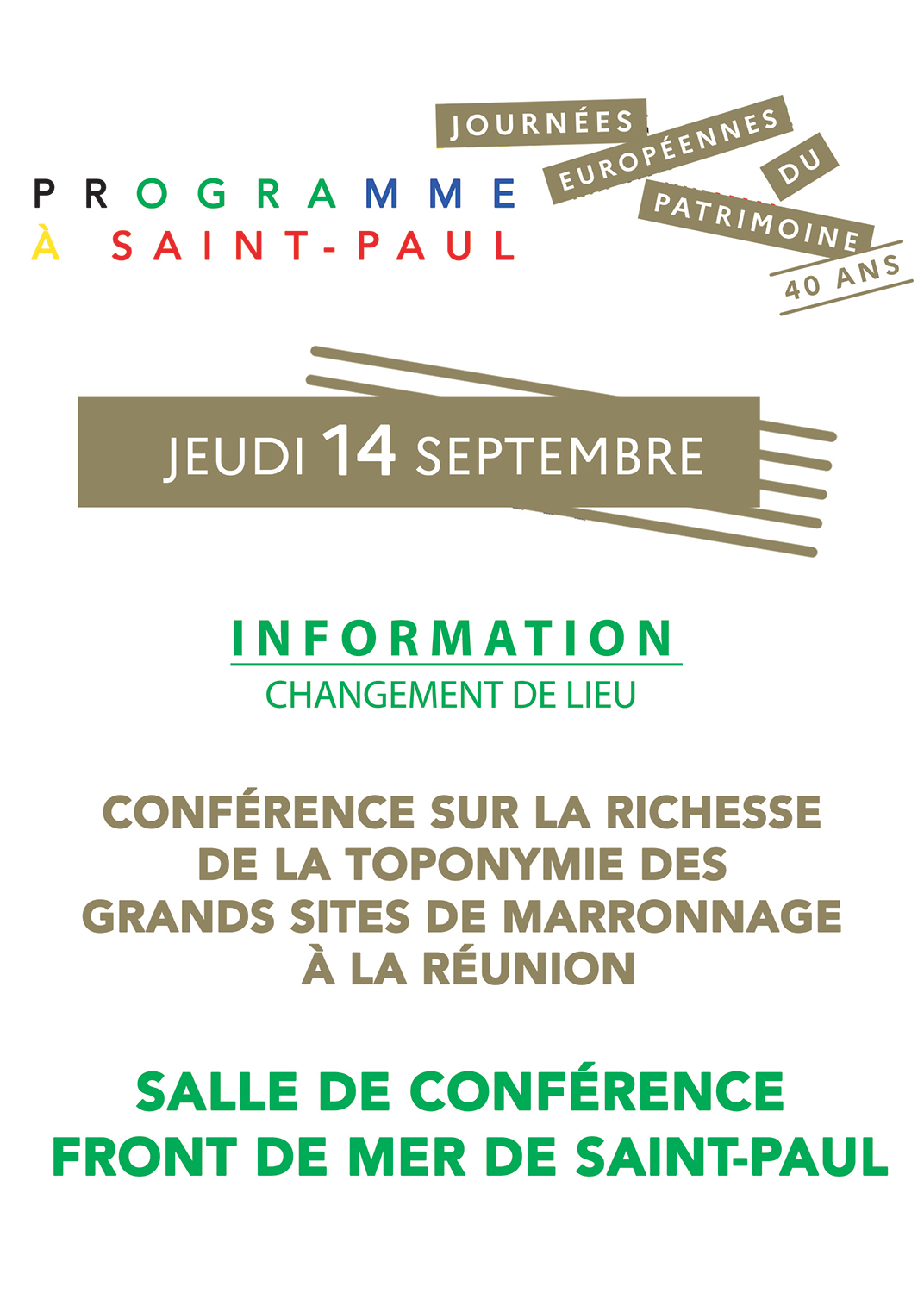 La conférence sur la richesse de la toponymie des grands sites de marronnage de La Réunion se tiendra finalement à la salle de conférence du front de mer ce jeudi 14 septembre 2023, à 18 heures, dans le cadre des 40 ans des Journées européennes du patrimoine.